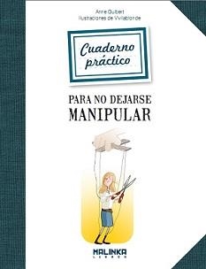 CUADERNO PRACTICA PARA NO DEJARSE MANIPULAR | 9788415322160 | GUIBERT,ANNE | Llibreria L'Altell - Llibreria Online de Banyoles | Comprar llibres en català i castellà online - Llibreria de Girona