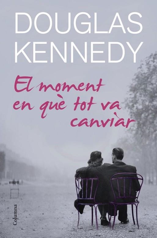 MOMENT EN QUÈ TOT VA CANVIAR, EL | 9788466414678 | KENNEDY, DOUGLAS | Llibreria L'Altell - Llibreria Online de Banyoles | Comprar llibres en català i castellà online - Llibreria de Girona