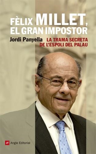 FÈLIX MILLET, EL GRAN IMPOSTOR | 9788415002895 | PANYELLA FERRERES, JORDI | Llibreria L'Altell - Llibreria Online de Banyoles | Comprar llibres en català i castellà online - Llibreria de Girona