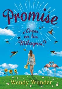 PROMISE. ¿CREES EN LOS MILAGROS? | 9788424641542 | WUNDER, WENDY | Llibreria L'Altell - Llibreria Online de Banyoles | Comprar llibres en català i castellà online - Llibreria de Girona