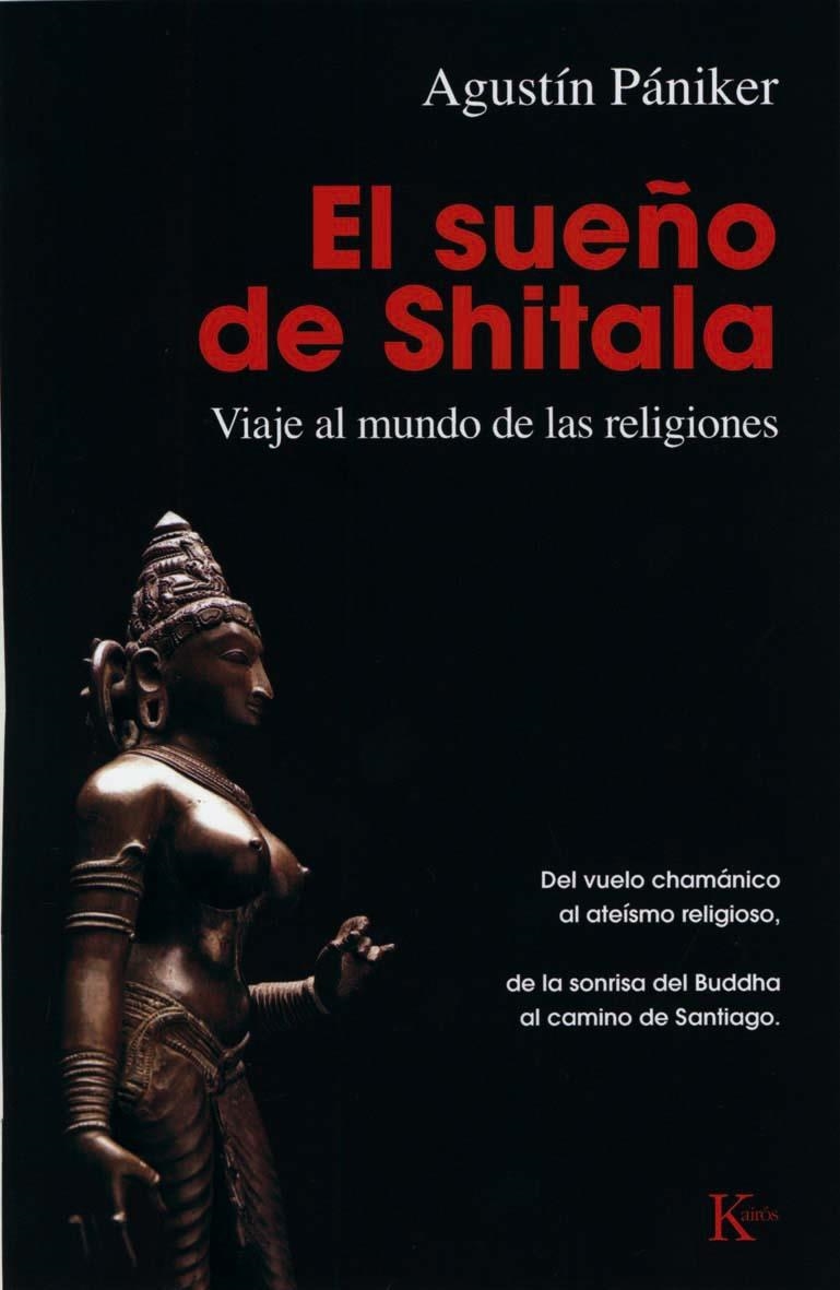 SUEÑO DE SHITALA: VIAJE AL MUNDO DE LAS RELIGIONES, EL | 9788499880297 | PANIKER, AGUSTIN | Llibreria Online de Banyoles | Comprar llibres en català i castellà online