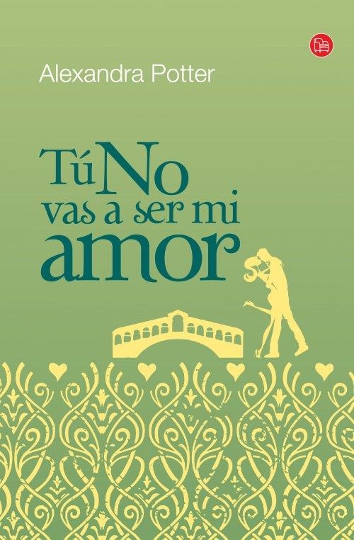 TÚ NO VAS A SER MI AMOR | 9788466325653 | POTTER,ALEXANDRA | Llibreria Online de Banyoles | Comprar llibres en català i castellà online