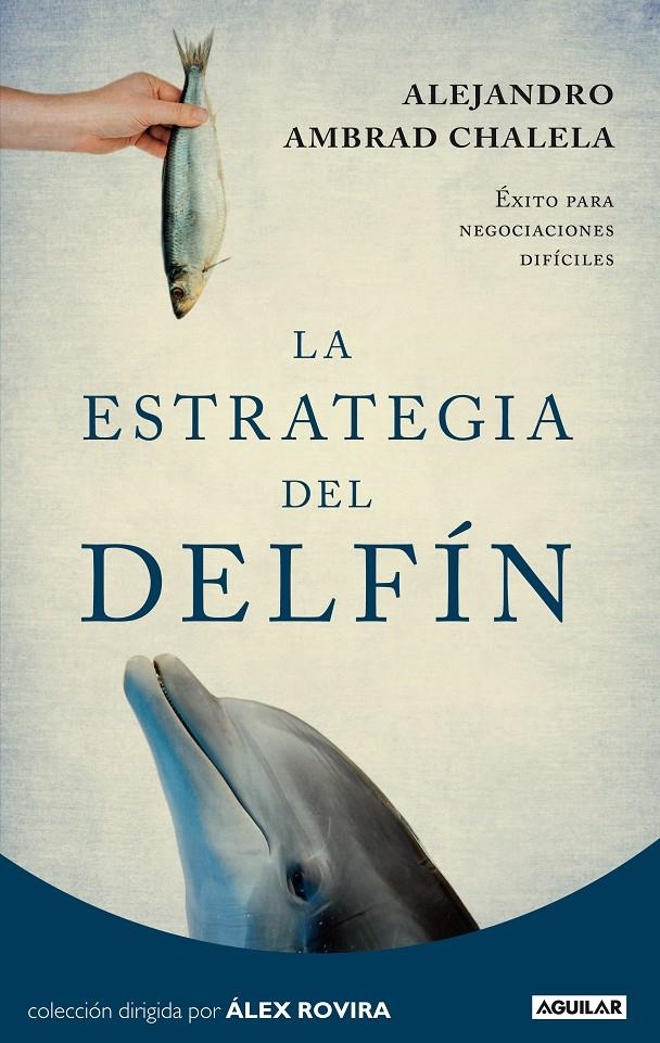 ESTRATEGIA DEL DELFÍN, LA | 9788403012271 | AMBRAD CHALELA, ALEJANDRO | Llibreria Online de Banyoles | Comprar llibres en català i castellà online