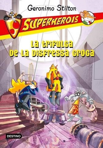 TRIFULGA DE LA DISFRESSA GROGA, LA | 9788499327594 | STILTON, GERONIMO | Llibreria Online de Banyoles | Comprar llibres en català i castellà online