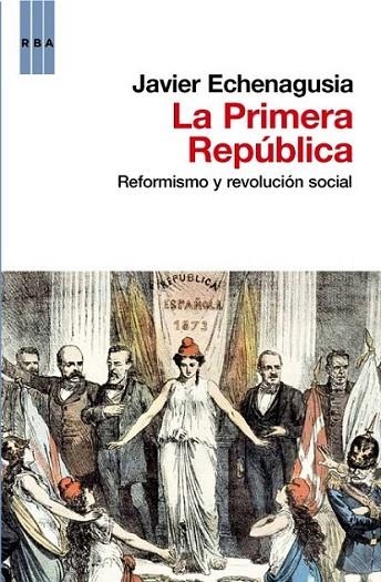 PRIMERA REPÚBLICA, LA | 9788490061831 | ECGENAGUSIA, JAVIER | Llibreria Online de Banyoles | Comprar llibres en català i castellà online