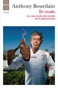 EN CRUDO | 9788490062098 | BOURDAIN ANTHONY | Llibreria Online de Banyoles | Comprar llibres en català i castellà online