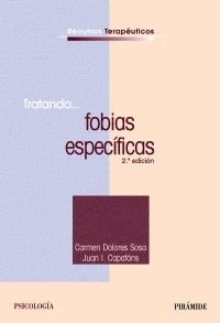 TRATANDO FOBIAS ESPECIFICAS (2ª ED.) | 9788436821703 | SOSA CASTILLA, CARMEN. CAPAFONS BONET, JUAN | Llibreria Online de Banyoles | Comprar llibres en català i castellà online