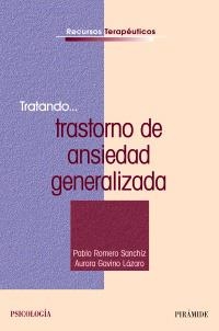 TRATANDO TRASTORNO DE ANSIEDAD GENERALIZADA | 9788436822953 | GAVINO LAZARO, AURORA;ROMERO, PABLO | Llibreria Online de Banyoles | Comprar llibres en català i castellà online