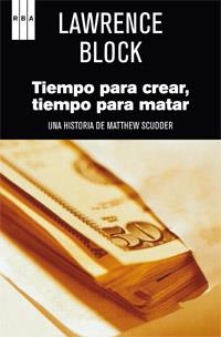 TIEMPO PARA CREAR.TIEMPO PARA MATAR | 9788490062623 | BLOCK, LAWRENCE | Llibreria Online de Banyoles | Comprar llibres en català i castellà online