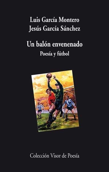 UN BALÓN ENVENENADO | 9788498958003 | GARCÍA MONTERO, LUOS/ GARCÍ SANCHEZ JESÚS | Llibreria Online de Banyoles | Comprar llibres en català i castellà online