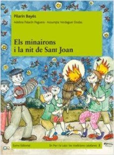 MINAIRONS I LA NIT DE SANT JOAN, ELS | 9788497664431 | BAYÉS, PILARÍN / PALACÍN, ADELINA / VERDAGUER, ASSUMPTA | Llibreria L'Altell - Llibreria Online de Banyoles | Comprar llibres en català i castellà online - Llibreria de Girona