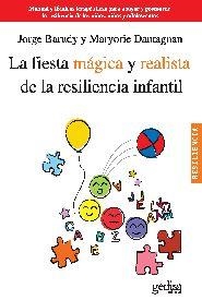 FIESTA MAGICA Y REALISTA DE LA RESILIENCIA INFANTIL: MANUAL Y TECNICAS TERAPEUTICAS PARA APOYAR Y PROMOVER LA RESILIENCIA DE LOS NIÑOS, NIÑAS Y ADOLES | 9788497846134 | BARUDY, JORGE | Llibreria Online de Banyoles | Comprar llibres en català i castellà online