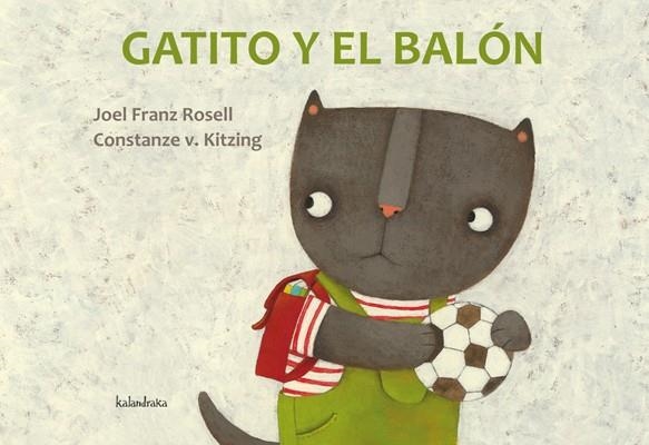 GATITO Y EL BALÓN | 9788492608584 | ROSELL, JOEL FRANZ/KITZING, CONSTANZE V. | Llibreria Online de Banyoles | Comprar llibres en català i castellà online