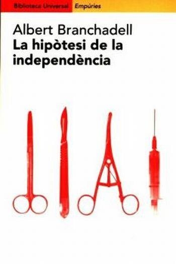 HIPOTESI DE LA INDEPENDENCIA LA | 9788475968247 | BRANCHADELL ALBERT | Llibreria L'Altell - Llibreria Online de Banyoles | Comprar llibres en català i castellà online - Llibreria de Girona