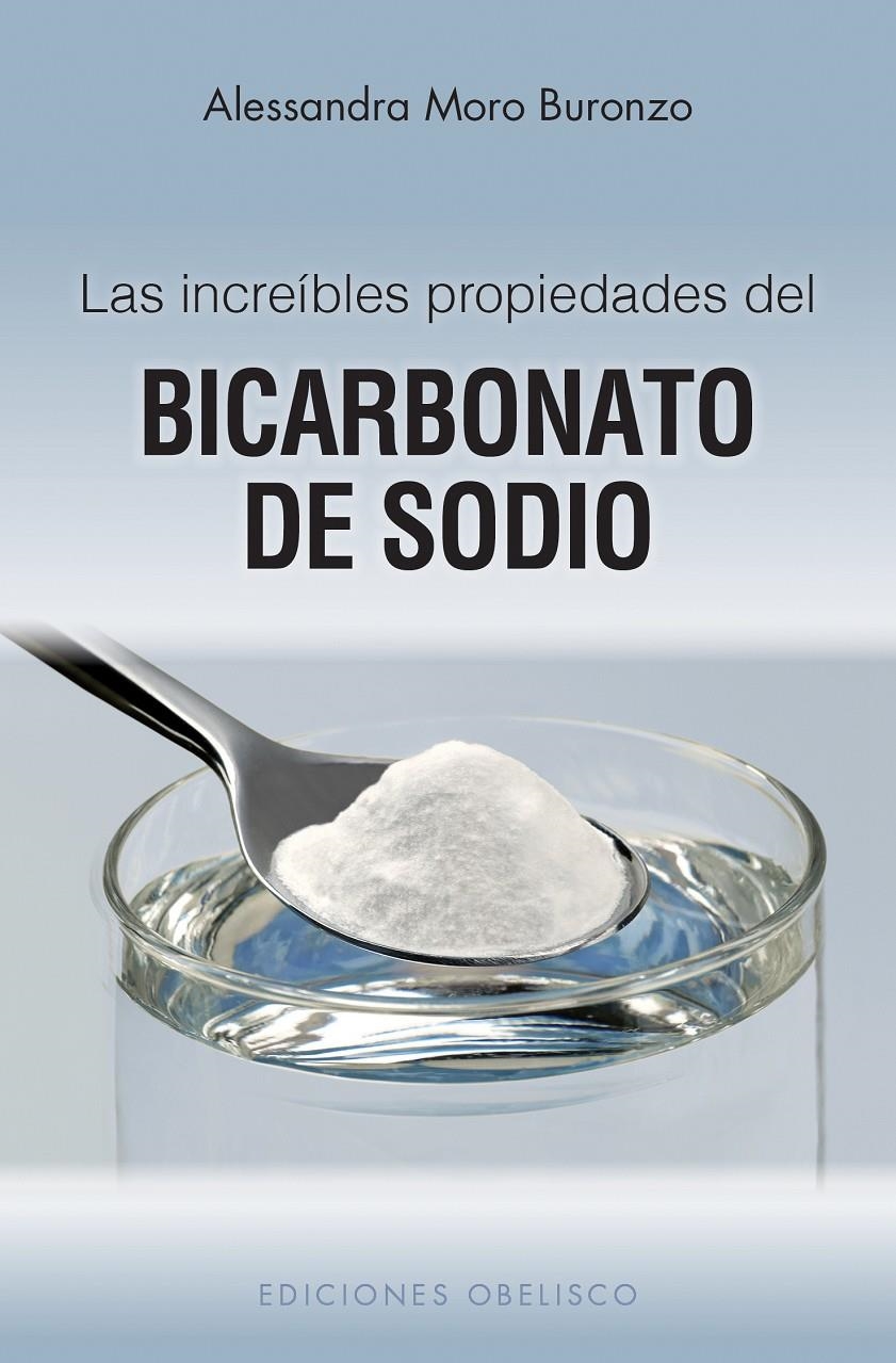 INCREIBLES PROPIEDADES DEL BICARBONATO DE SODIO, LAS | 9788497777155 | MORO BURONZO, ALESSANDRA  | Llibreria Online de Banyoles | Comprar llibres en català i castellà online