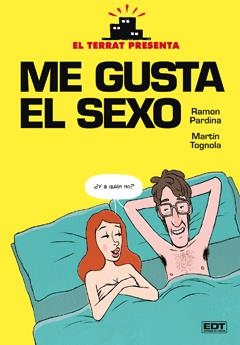 ME GUSTA EL SEXO | 9788499474793 | PARDINA, RAMON / TOGNOLA, MARTÍN | Llibreria Online de Banyoles | Comprar llibres en català i castellà online