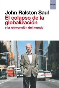 COLAPSO DE LA GLOBALIZACIÓN, EL | 9788490063569 | RALSTON SAUL, JOHN | Llibreria Online de Banyoles | Comprar llibres en català i castellà online