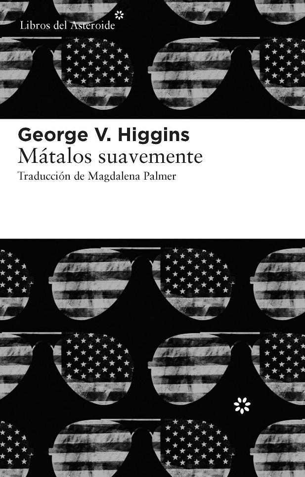 MÁTALOS SUAVEMENTE | 9788415625056 | HIGGINS, GEORGE V. | Llibreria Online de Banyoles | Comprar llibres en català i castellà online