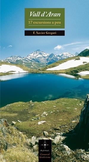 VALL D'ARAN -17 EXCURSIONS A P | 9788497916875 | GREGORI, FRANCESC XAVIER | Llibreria Online de Banyoles | Comprar llibres en català i castellà online