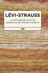 ANTROPOLOGÍA ANTE LOS PROBLEMAS DEL MUNDO, LA | 9788490062159 | LEVI-STRAUSS , CLAUDE | Llibreria Online de Banyoles | Comprar llibres en català i castellà online