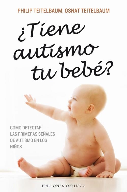 ¿TIENE AUTISMO TU BEBÉ? | 9788497778800 | TEITELBAUM, OSNAT/TEITELBAUM, PHILIP | Llibreria Online de Banyoles | Comprar llibres en català i castellà online