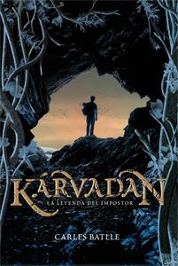 KÁRVADAN. LA LEYENDA DEL IMPOSTOR | 9788424643676 | BATLLE I JORDÀ, CARLES | Llibreria L'Altell - Llibreria Online de Banyoles | Comprar llibres en català i castellà online - Llibreria de Girona