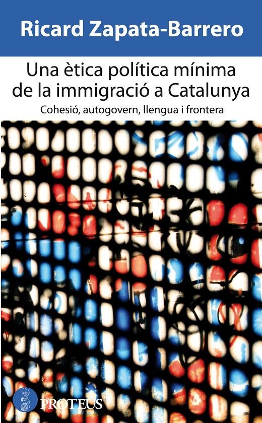 UNA ÈTICA POLÍTICA MÍNIMA DE LA IMMIGRACIÓ A CATALUNYA | 9788415549628 | ZAPATA-BARRERO, RICARD | Llibreria Online de Banyoles | Comprar llibres en català i castellà online