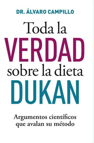 TODA LA VERDAD SOBRE LA DIETA DUKAN | 9788490064221 | CAMPILLO , ALVARO | Llibreria Online de Banyoles | Comprar llibres en català i castellà online