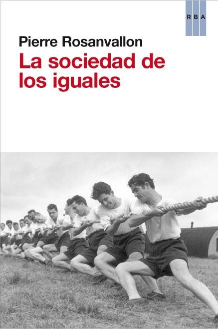 SOCIEDAD DE LOS IGUALES, LA | 9788490063590 | ROSANVALON , PIERRE | Llibreria Online de Banyoles | Comprar llibres en català i castellà online