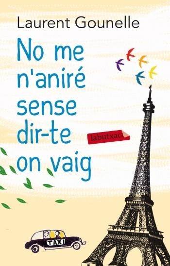 NO ME N'ANIRÉ SENSE DIR-TE ON VAIG | 9788499305653 | GOUNELLE LAURENT  | Llibreria Online de Banyoles | Comprar llibres en català i castellà online