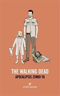 THE WALKING DEAD | 9788415217374 | BRET GREELEY, STEPHEN/PASTOR, MARC/GARCÍA, SANTIAGO/HAWKES, GORDON/FERNÁNDEZ GONZALO, JORGE/BEISECKE | Llibreria L'Altell - Llibreria Online de Banyoles | Comprar llibres en català i castellà online - Llibreria de Girona