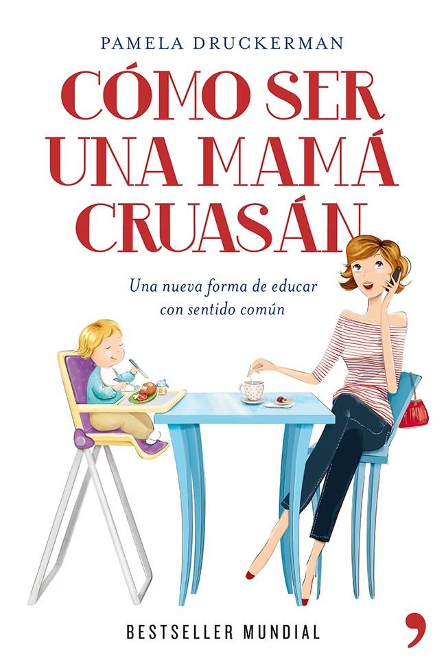 CÓMO SER UNA MAMÁ CRUASÁN | 9788499981918 | DRUCKERMAN, PAMELA  | Llibreria Online de Banyoles | Comprar llibres en català i castellà online