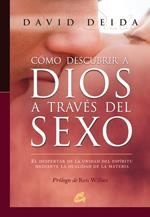 COMO DESCUBRIR A DIOS A TRAVES DEL SEXO: EL DESPERTAR DE LA UNIDA D DEL ESPIRITU MEDIANTE LA DUALIDAD DE LA MATERIA | 9788484452003 | DEIDA, DAVID | Llibreria Online de Banyoles | Comprar llibres en català i castellà online