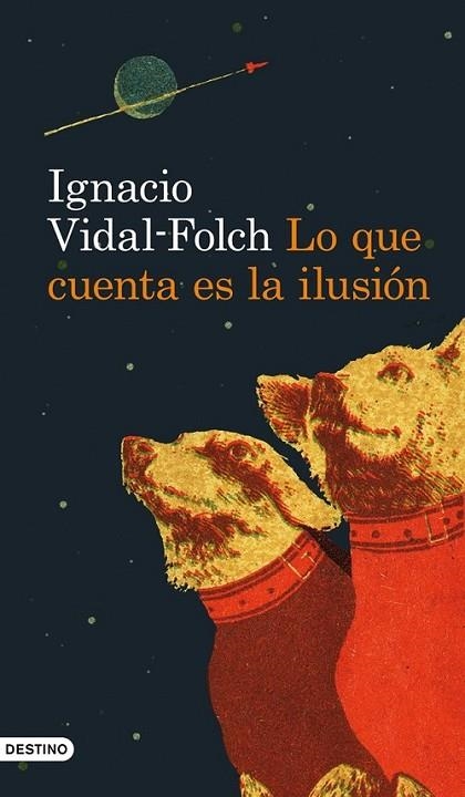 LO QUE CUENTA ES LA ILUSIÓN | 9788423328970 | IGNACIO VIDAL-FOLCH | Llibreria Online de Banyoles | Comprar llibres en català i castellà online