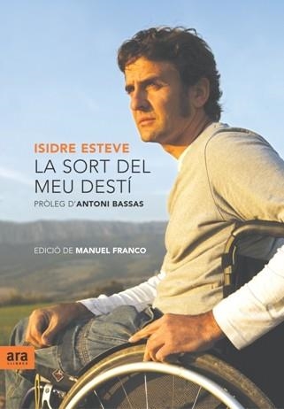 SORT DEL MEU DESTI, LA | 9788496767942 | ESTEVE, ISIDRE | Llibreria Online de Banyoles | Comprar llibres en català i castellà online