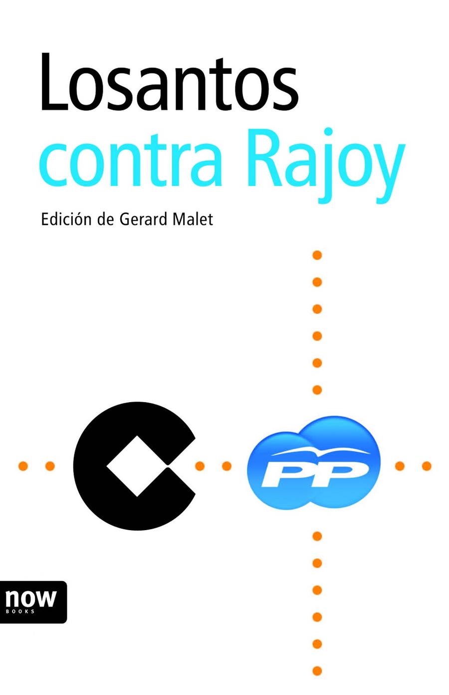 LOSANTOS CONTRA RAJOY | 9788492406968 | MALET, GERARD | Llibreria Online de Banyoles | Comprar llibres en català i castellà online