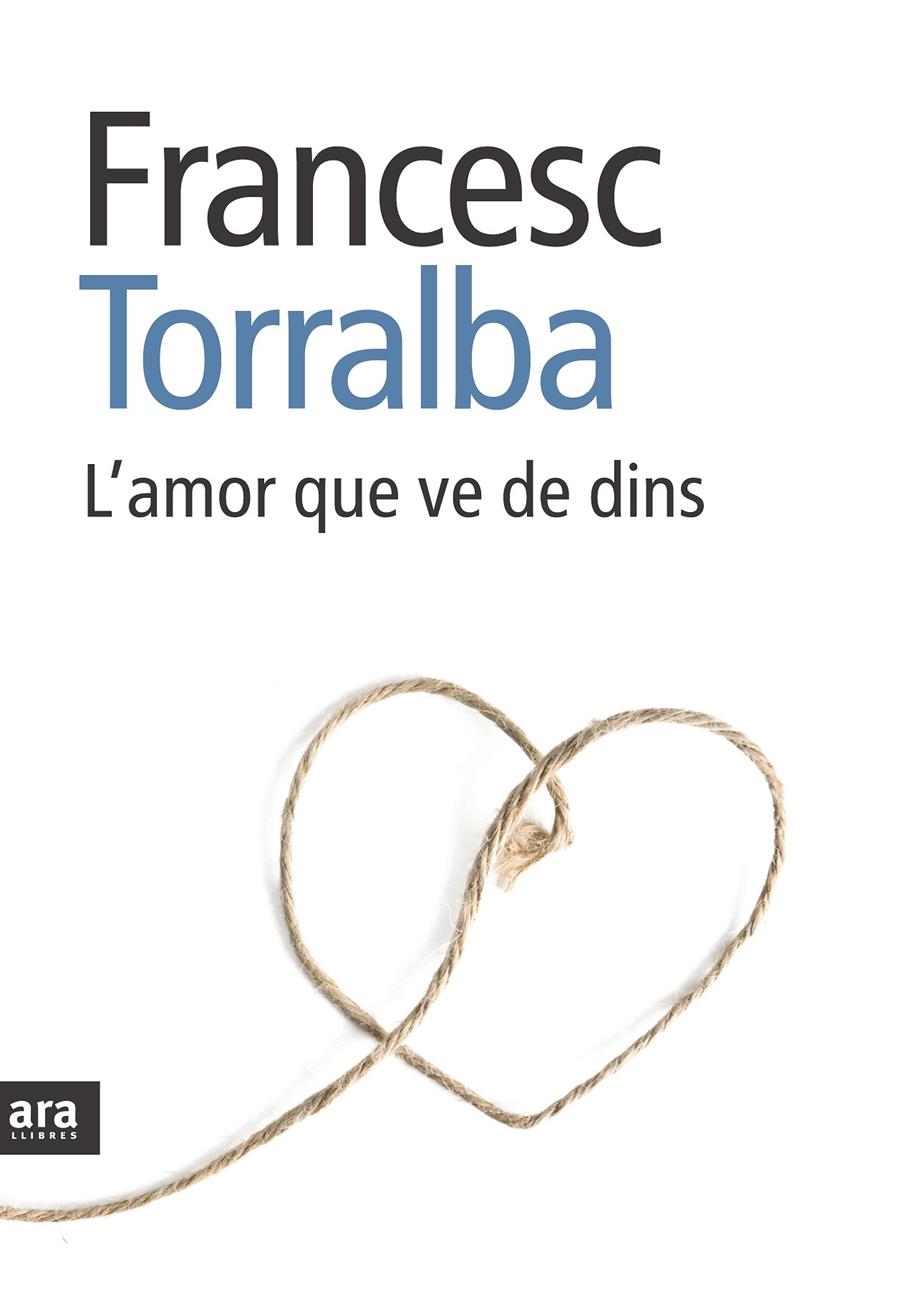 AMOR QUE VE DE DINS, L' | 9788492907151 | TORRALBA, FRANCESC | Llibreria Online de Banyoles | Comprar llibres en català i castellà online