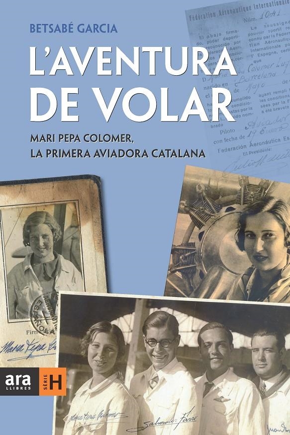 AVENTURA DE VOLAR, L'. MARIA PEPA COLOMER, LA PRIMERA AVIADO | 9788415224167 | GARCIA, BETSABÉ | Llibreria Online de Banyoles | Comprar llibres en català i castellà online