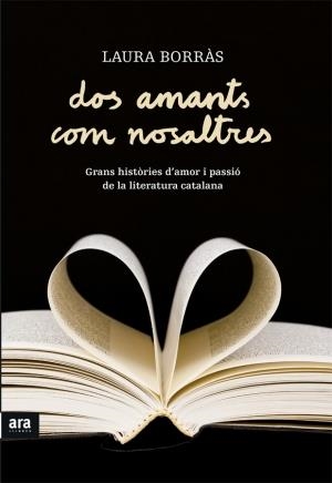 DOS AMANTS COM NOSALTRES | 9788415224495 | BORRAS, LAURA | Llibreria Online de Banyoles | Comprar llibres en català i castellà online