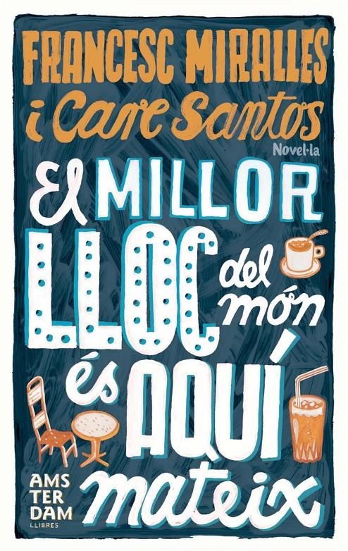 MILLOR LLOC DEL MON, EL | 9788493660345 | MIRALLES, FRANCESC*SANTOS, CARE | Llibreria Online de Banyoles | Comprar llibres en català i castellà online