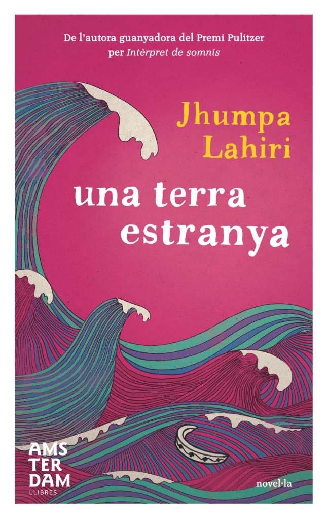 TERRA ESTRANYA, UNA | 9788493718350 | LAHIRI JHUMPA | Llibreria Online de Banyoles | Comprar llibres en català i castellà online