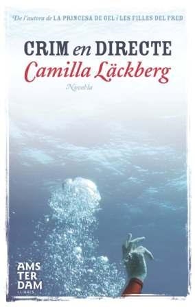 CRIM EN DIRECTE | 9788492941025 | LÄCKBERG, CAMILLA | Llibreria Online de Banyoles | Comprar llibres en català i castellà online