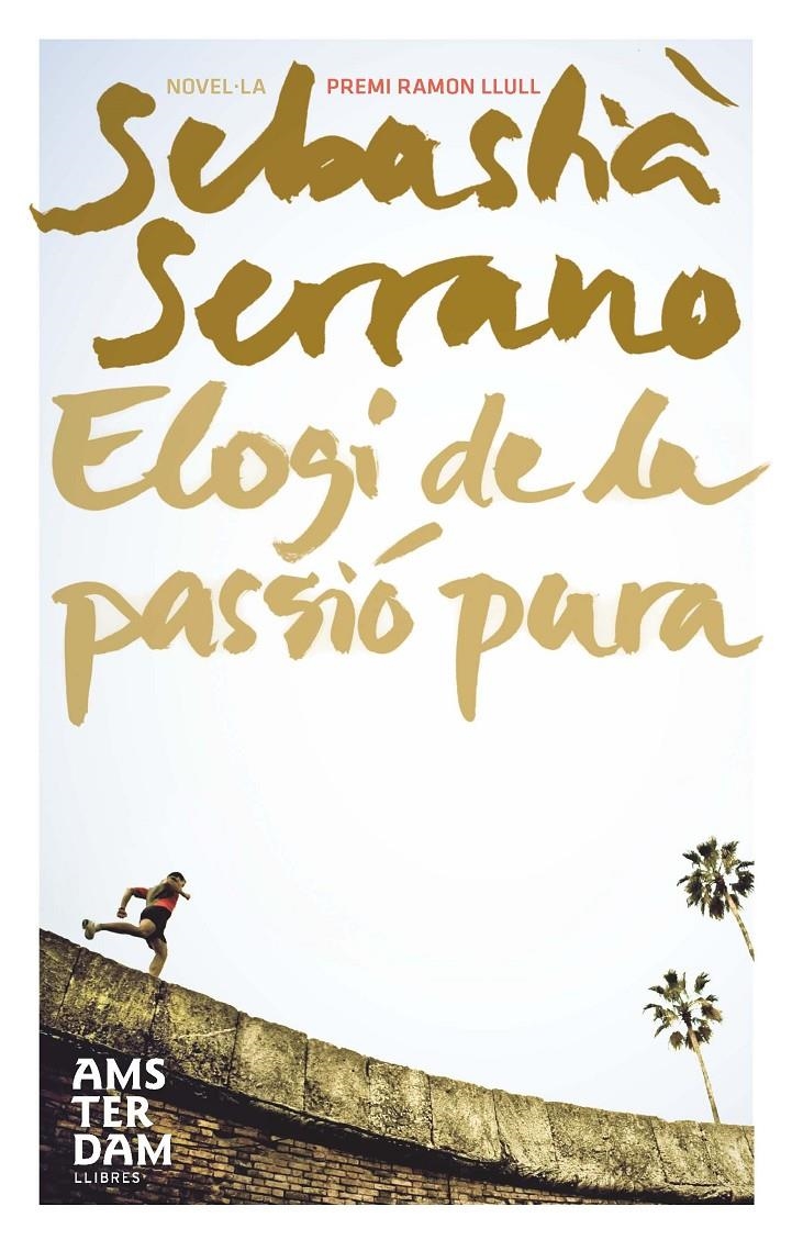 ELOGI DE LA PASSIÓ PURA | 9788492941179 | SERRANO, SEBASTIÀ | Llibreria Online de Banyoles | Comprar llibres en català i castellà online