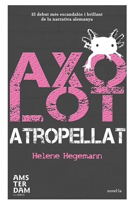 AXOLOT ATROPELLAT | 9788492941292 | HEGEMANN, HELENE | Llibreria Online de Banyoles | Comprar llibres en català i castellà online