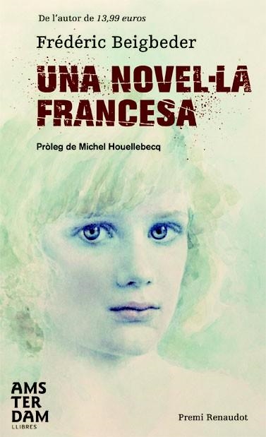 UNA NOVEL·LA FRANCESA | 9788492941469 | BEIGBEDER, FRÉDÉRIC | Llibreria Online de Banyoles | Comprar llibres en català i castellà online