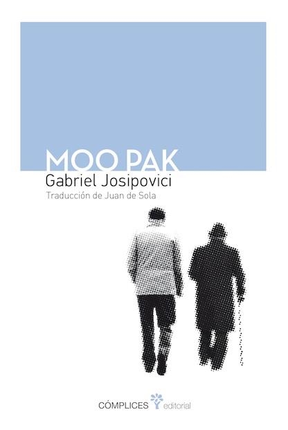 MOO PAK | 9788494039508 | JOSIPOVICI, GABRIEL | Llibreria L'Altell - Llibreria Online de Banyoles | Comprar llibres en català i castellà online - Llibreria de Girona