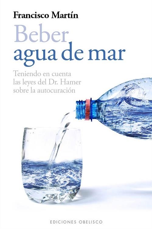 BEBER AGUA DE MAR | 9788497778985 | MARTÍN GARCÍA, FRANCISCO | Llibreria Online de Banyoles | Comprar llibres en català i castellà online