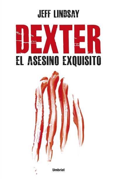 DEXTER, EL ASESINO EXQUISITO | 9788492915187 | LINDSAY, JEFF | Llibreria Online de Banyoles | Comprar llibres en català i castellà online