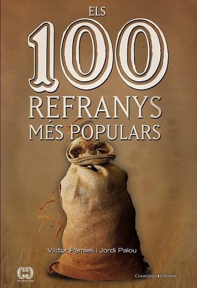 100 REFRANYS MÉS POPULARS, ELS | 9788490340325 | PÀMIES, VÍCTOR / PALOU, JORDI | Llibreria Online de Banyoles | Comprar llibres en català i castellà online