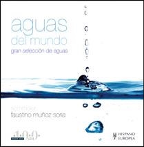 AGUAS DEL MUNDO. GRAN SELECCION DE AGUAS | 9788425518553 | MUÑOZ SORIA, FAUSTINO | Llibreria Online de Banyoles | Comprar llibres en català i castellà online